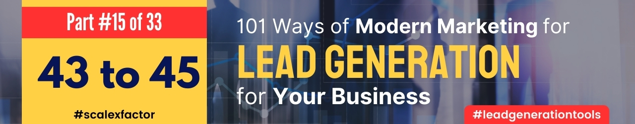 101 ways of Lead Generation with Lead Generation Tools by ScaleXFactor – Part 15 of 33