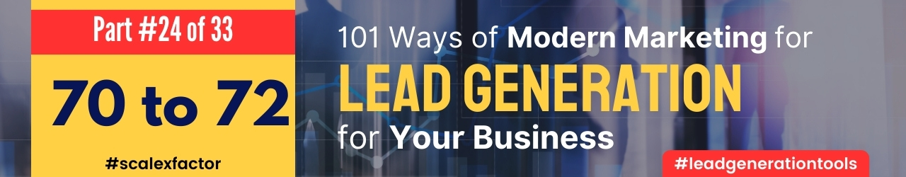 101 ways of Lead Generation with Lead Generation Tools by ScaleXFactor – Part 24 of 33