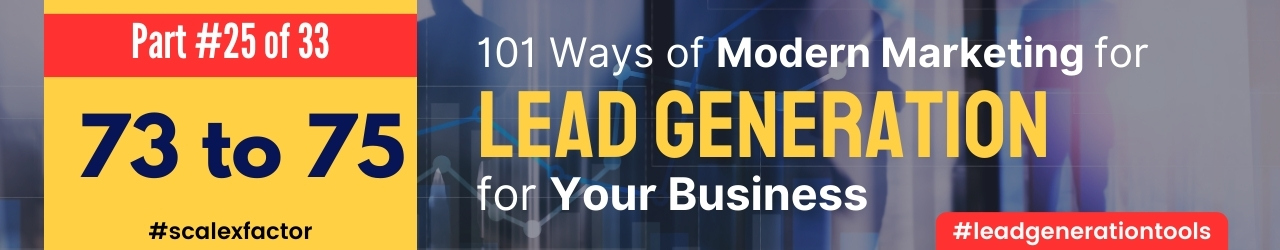 101 ways of Lead Generation with Lead Generation Tools by ScaleXFactor – Part 25 of 33