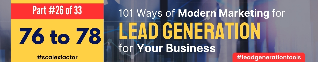 101-ways-of-lead-generation-in-modern-marketing-scalexfactor-part-26