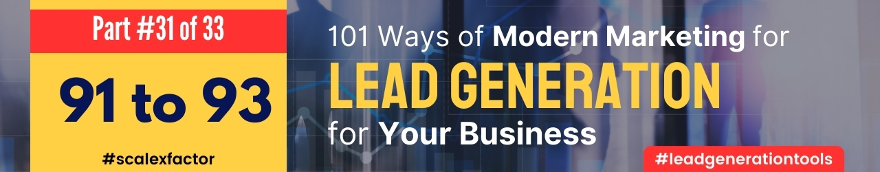101-ways-of-lead-generation-in-modern-marketing-scalexfactor-part-31