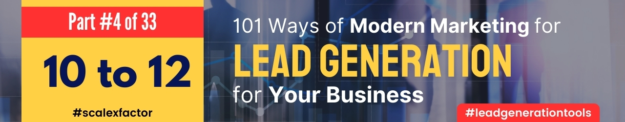 101 ways of Lead Generation in modern marketing by ScaleXFactor