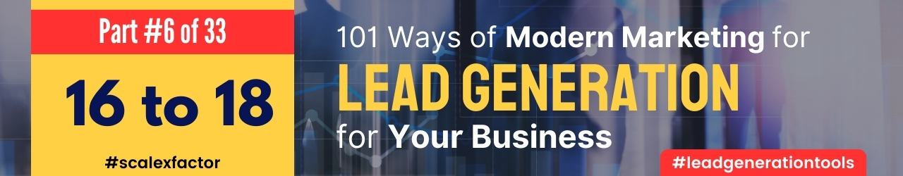 101-ways-of-lead-generation-in-modern-marketing-scalexfactor-part-6-of-33