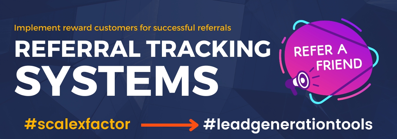Implement referral tracking systems to reward customers for successful referrals