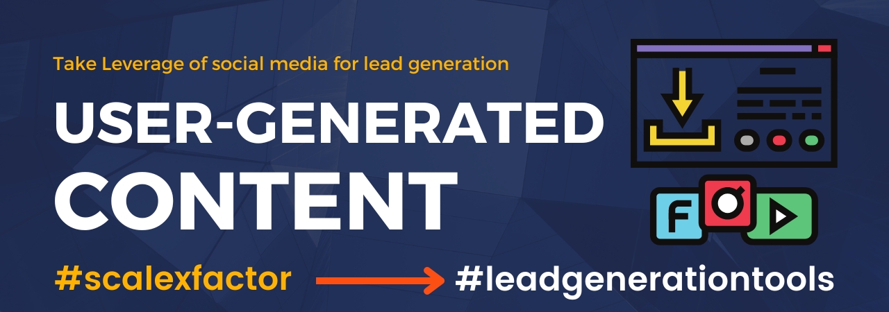 Leverage user-generated content from social media for lead generation