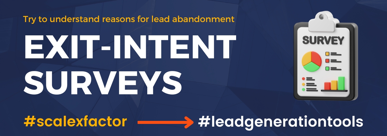 Use exit-intent surveys to understand reasons for lead abandonment.