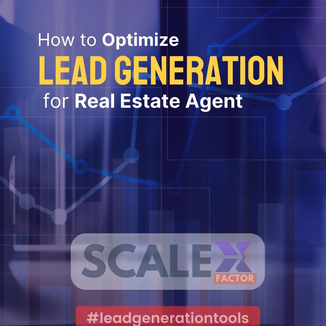 How to Optimize Lead Generation for Real Estate Agents