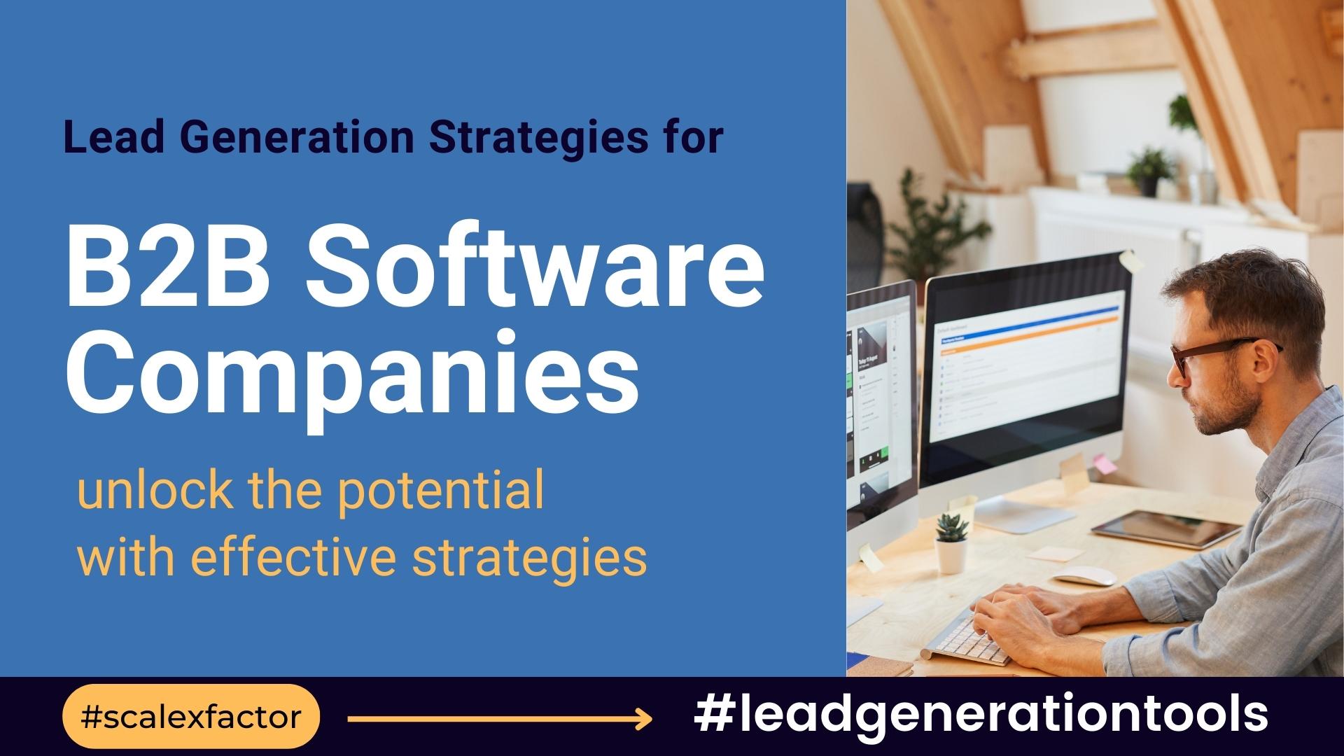  Lead Generation Strategies for B2B Software Companies with Lead Generation Tools