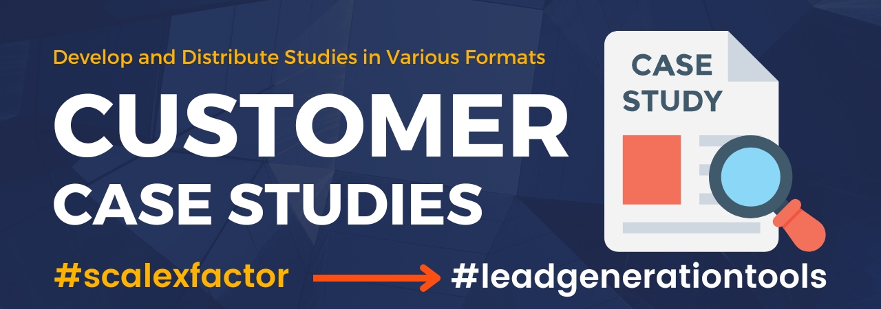 Develop and Distribute Customer Case Studies in Various Formats