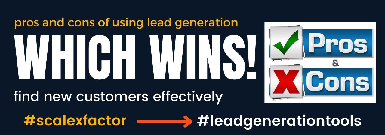 Discover the pros and cons of using lead generation