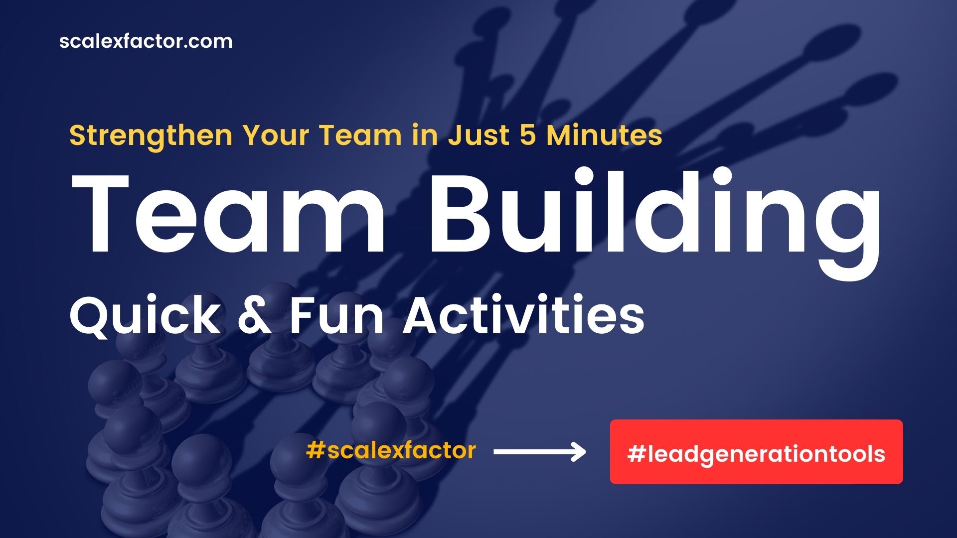 Strengthen Your Team in Just 5 Minutes: Quick and Fun Team Building Activities